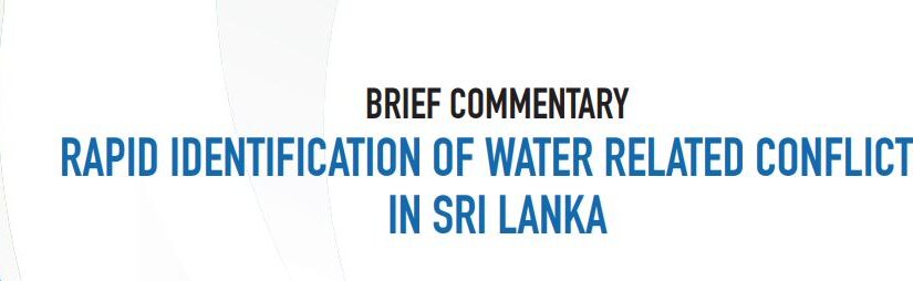 BRIEF COMMENTARY RAPID IDENTIFICATION OF WATER RELATED CONFLICTS IN SRI LANKA